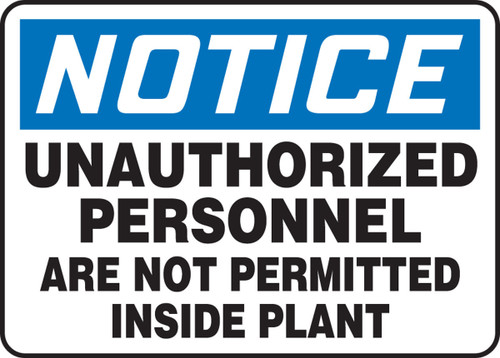 OSHA Notice Safety Sign: Unauthorized Personnel Are Not Permitted Inside Plant 10" x 14" Plastic 1/Each - MADM841VP