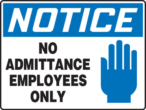 Notice Safety Sign: No Admittance - Employees Only 10" x 14" Adhesive Dura-Vinyl 1/Each - MADM851XV