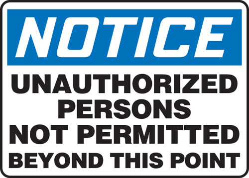 OSHA Notice Safety Sign: Unauthorized Persons Not Permitted Beyond This Point 10" x 14" Adhesive Dura-Vinyl 1/Each - MADM853XV