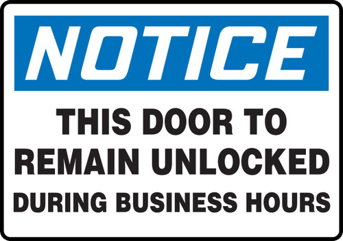 OSHA Notice Safety Sign: This Door To Remain Unlocked During Business Hours 7" x 10" Adhesive Dura-Vinyl - MADM891XV