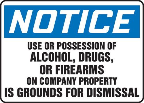 OSHA Notice Safety Sign: Use Or Possession Of Alcohol Drugs Or Firearms On Company Property Is Grounds For Dismissal 10" x 14" Aluma-Lite 1/Each - MADM898XL