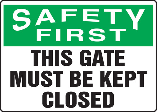 OSHA Safety First Sign: This Gate Must Be Kept Closed 10" x 14" Dura-Fiberglass 1/Each - MADM902XF