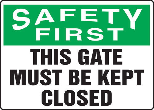 OSHA Safety First Sign: This Gate Must Be Kept Closed 10" x 14" Aluma-Lite 1/Each - MADM902XL