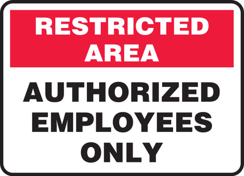 Restricted Area Safety Sign: Authorized Employees Only 7" x 10" Aluma-Lite 1/Each - MADM910XL