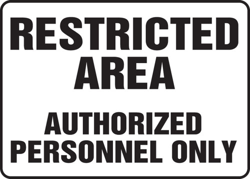 Safety Sign: Restricted Area - Authorized Personnel Only 7" x 10" Dura-Plastic 1/Each - MADM924XT