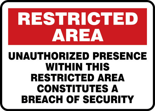 Restricted Area Safety Sign: Unauthorized Presence Within This Restricted Area Constitutes A Breach Of Security 10" x 14" Adhesive Vinyl 1/Each - MADM942VS