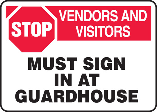 Safety Sign: Stop - Vendors And Visitors - Must Sign In At Guardhouse 10" x 14" Adhesive Dura-Vinyl 1/Each - MADM960XV