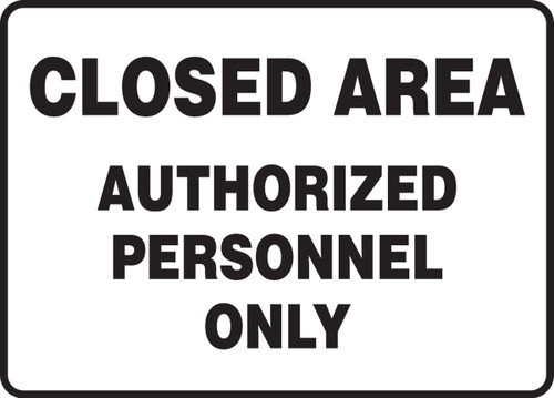 Safety Sign: Closed Area - Authorized Personnel Only 10" x 14" Accu-Shield 1/Each - MADM982XP