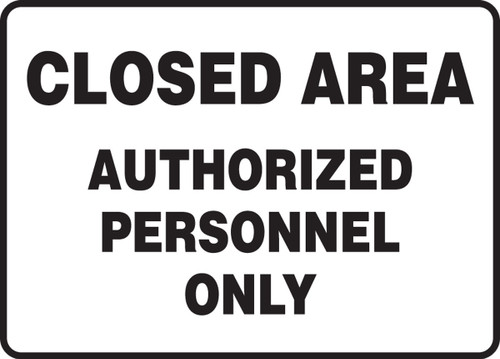 Safety Sign: Closed Area - Authorized Personnel Only 10" x 14" Adhesive Dura-Vinyl 1/Each - MADM982XV