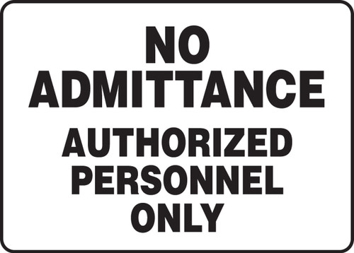 Safety Sign: No Admittance - Authorized Personnel Only 10" x 14" Dura-Fiberglass 1/Each - MADM988XF