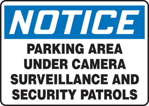 OSHA Notice Safety Sign: Parking Area Under Surveillance And Security Patrols 10" x 14" Dura-Plastic 1/Each - MASE804XT