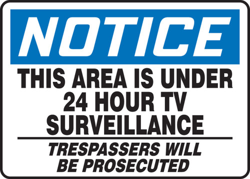 OSHA Notice Safety Sign: This Area Is Under 24 Hour Tv Surveillance - Trespassers Will Be Prosecuted 7" x 10" Accu-Shield 1/Each - MASE810XP