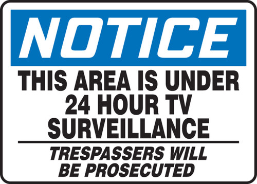 OSHA Notice Safety Sign: This Area Is Under 24 Hour Tv Surveillance - Trespassers Will Be Prosecuted 10" x 14" Plastic 1/Each - MASE812VP