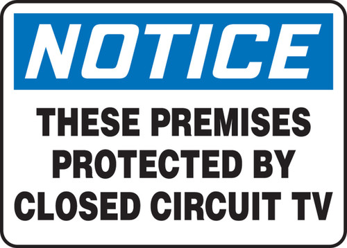 OSHA Notice Safety Sign: These Premises Protected By Closed Circuit Tv 10" x 14" Plastic 1/Each - MASE830VP