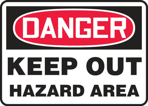 OSHA Danger Safety Sign: Keep Out - Hazard Area 10" x 14" Plastic - MATR001VP