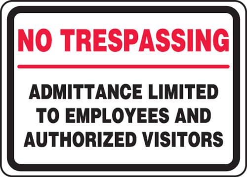 Safety Sign: No Trespassing - Admittance Limited To Employees And Authorized Visitors 10" x 14" Aluma-Lite 1/Each - MATR500XL