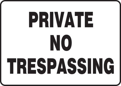 Safety Sign: Private - No Trespassing 10" x 14" Adhesive Dura-Vinyl 1/Each - MATR508XV