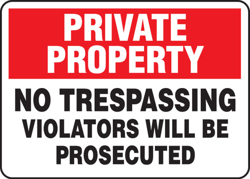 Private Property Safety Sign: No Trespassing - Violators Will Be Prosecuted 10" x 14" Dura-Plastic 1/Each - MATR510XT