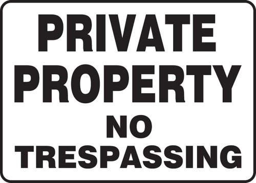 Safety Sign: Private Property - No Trespassing 10" x 14" Dura-Plastic 1/Each - MATR522XT