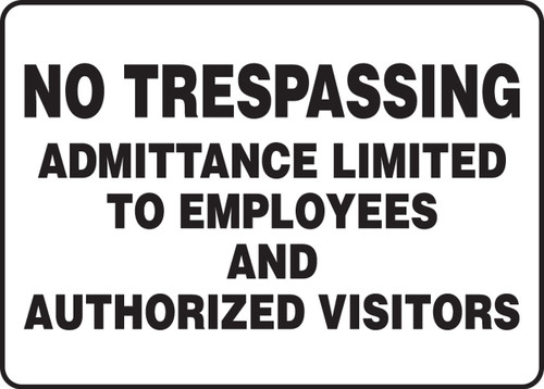 Safety Sign: No Trespassing - Admittance Limited To Employees And Authorized Visitors 7" x 10" Aluma-Lite 1/Each - MATR524XL