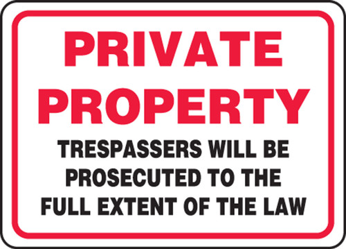 Private Property Safety Sign: Trespasser Will Be Prosecuted To The Full Extent Of The Law 10" x 14" Plastic 1/Each - MATR535VP