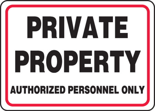 Safety Sign: Private Property - Authorized Personnel Only 10" x 14" Dura-Fiberglass 1/Each - MATR536XF
