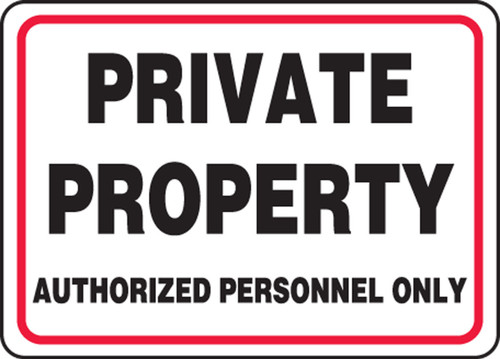 Safety Sign: Private Property - Authorized Personnel Only 10" x 14" Dura-Plastic 1/Each - MATR536XT