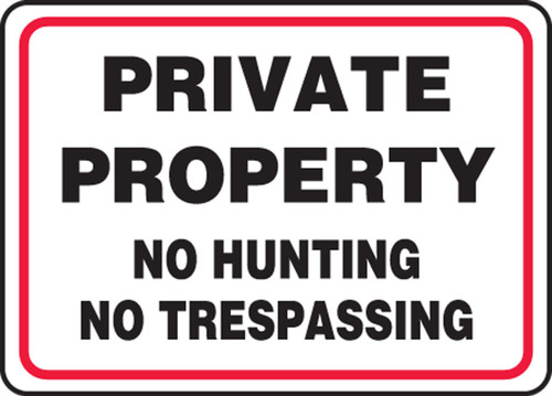 Safety Sign: Private Property - No Hunting - No Trespassing 10" x 14" Dura-Fiberglass 1/Each - MATR537XF