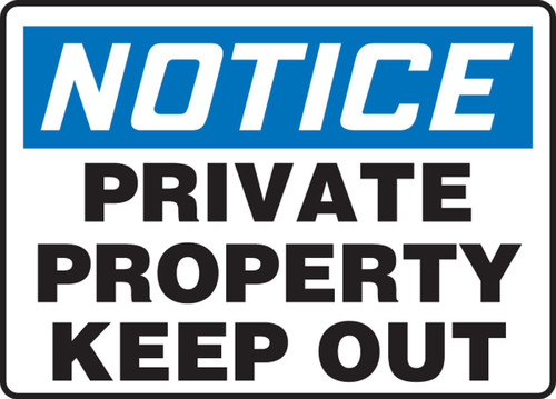OSHA Notice Safety Sign: Private Property Keep Out 7" x 10" Dura-Plastic 1/Each - MATR800XT