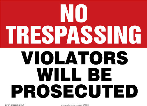 No Trespassing Safety Sign: Violators Will Be Prosecuted 10" x 14" Accu-Shield 1/Each - MATR900XP