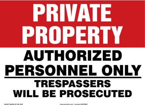 Private Property Safety Sign: Authorized Personnel Only - Trespassers Will Be Prosecuted 10" x 14" Adhesive Vinyl 1/Each - MATR967VS