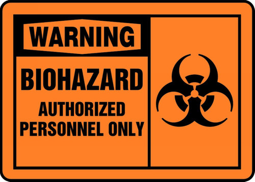 OSHA Warning Safety Sign: Biohazard - Authorized Personnel Only 10" x 14" Dura-Plastic 1/Each - MBHZ301XT