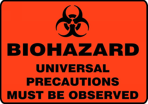 Biohazard Safety Sign: Universal Precautions Must Be Observed 7" x 10" Dura-Fiberglass 1/Each - MBHZ507XF