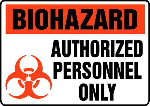 Biohazard Safety Sign: Authorized Personnel Only 10" x 14" Dura-Plastic 1/Each - MBHZ911XT