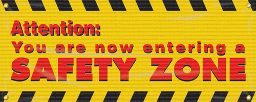 Mesh Banners: Attention - You Are Now Entering A Safety Zone 4-ft x 10-ft 1/Each - MBM317