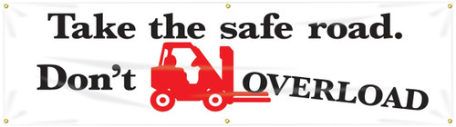 Safety Banners: Take The Safe Road - Don't Overload 28" x 8-ft 1/Each - MBR883