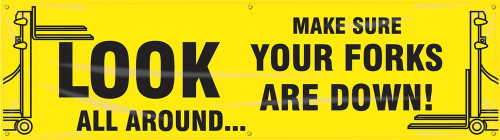 Safety Banners: Look All Around - Make Sure Your Forks Are Down 28" x 8-ft 1/Each - MBR885