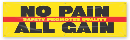 Safety Banners: No Pain - All Gain - Safety Promotes Quality 28" x 8-ft 1/Each - MBR921