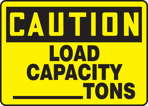 Semi-Custom OSHA Caution Safety Sign: Load Capacity ___ Tons 10" x 14" Dura-Plastic 1/Each - MCAP620XT