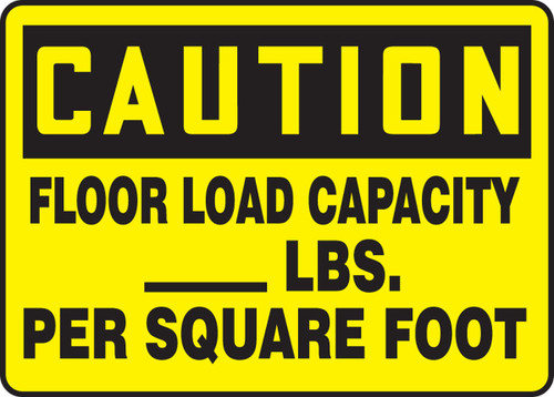 OSHA Caution Safety Sign: Floor Load Capacity __ LBS. Per Square Foot 10" x 14" Dura-Plastic 1/Each - MCAP622XT