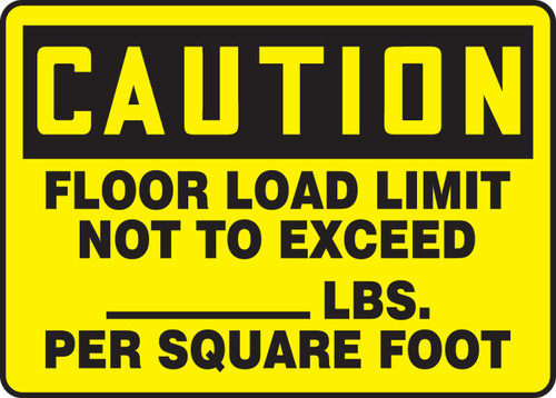 OSHA Caution Safety Label: Floor Load Limit Not To Exceed ___ LBS. Per Square Foot 10" x 14" Adhesive Dura-Vinyl 1/Each - MCAP624XV