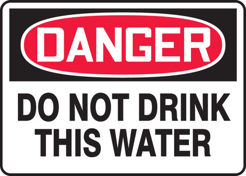 OSHA danger Safety Sign: Do Not Drink This Water 10" x 14" Aluminum 1/Each - MCAW103VA