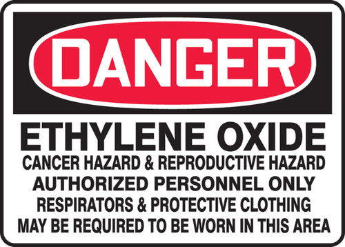 OSHA Danger Safety Sign: Ethylene Oxide - Cancer Hazard & Reproductive Hazard - Authorized Personnel Only - Respirators & Protective Clothing May Be 10" x 14" Adhesive Vinyl 1/Each - MCAW143VS