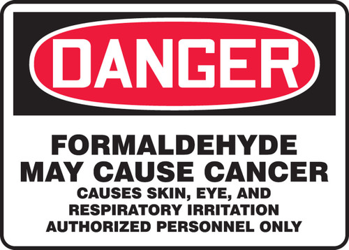 OSHA Danger Safety Sign: Formaldehyde May Cause Cancer - Causes Skin, Eye, And Respiratory Irritation - Authorized Personnel Only 7" x 10" Plastic 1/Each - MCAW181VP