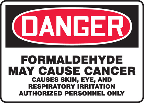 OSHA Danger Safety Sign: Formaldehyde May Cause Cancer - Causes Skin, Eye, And Respiratory Irritation - Authorized Personnel Only 10" x 14" Aluma-Lite 1/Each - MCAW182XL