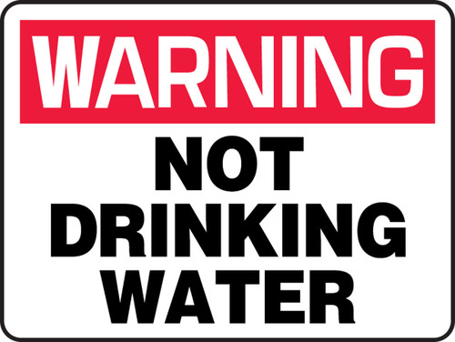 Warning Safety Sign: Not Drinking Water 10" x 14" Plastic 1/Each - MCAW307VP