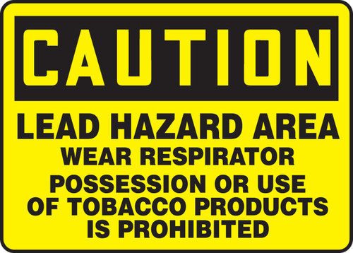 OSHA Caution Safety Sign: Lead Hazard Area - Wear Respirator - Possession Or Use Of Tobacco Products Is Prohibited 10" x 14" Aluminum 1/Each - MCAW607VA