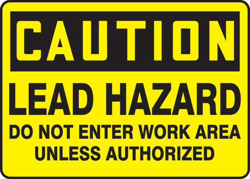 OSHA Caution Safety Sign: Lead Hazard - Do Not Enter Work Area Unless Authorized 10" x 14" Dura-Plastic 1/Each - MCAW610XT