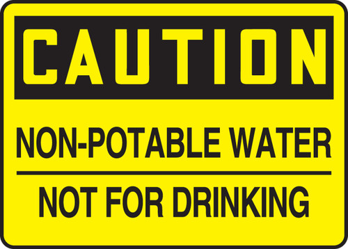 OSHA Caution Safety Sign: Non-Potable Water - Not For Drinking 10" x 14" Adhesive Vinyl 1/Each - MCAW615VS