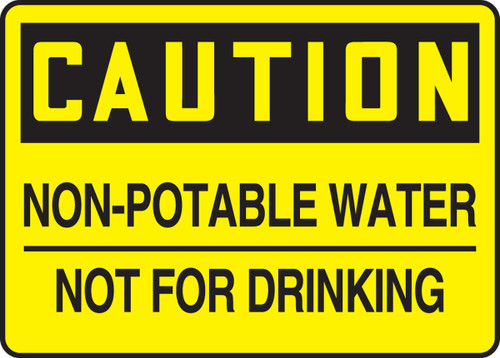 OSHA Caution Safety Sign: Non-Potable Water - Not For Drinking 10" x 14" Dura-Fiberglass 1/Each - MCAW615XF